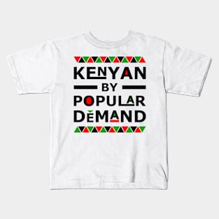 Kenyan By Polpular Demand Kids T-Shirt